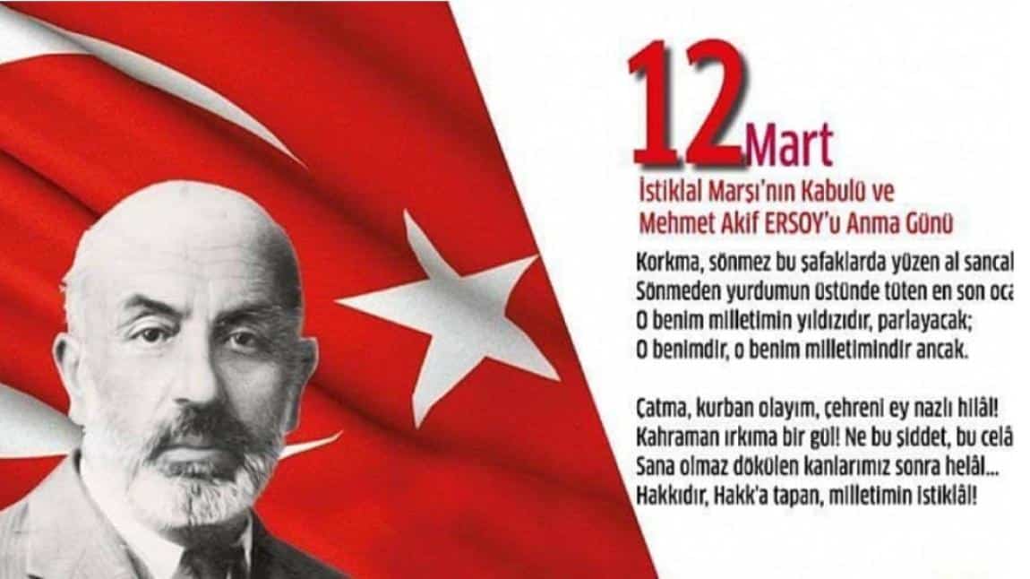 12 Mart İstiklal Marşının Kabulü ve M.Akif Ersoy´u Anma Günü Etkinliklerimiz